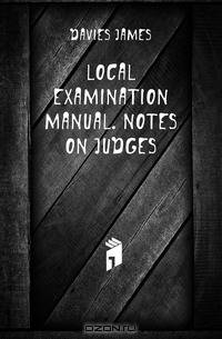Local Examination Manual. Notes On Judges