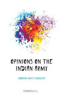 Opinions On the Indian Army