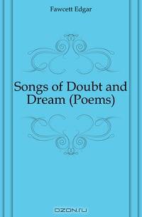 Songs of Doubt and Dream (Poems)