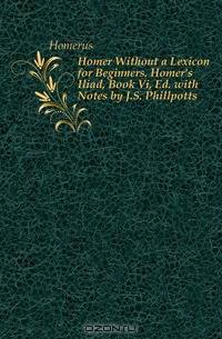 Homer Without a Lexicon for Beginners. Homer