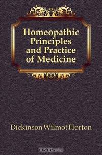 Homeopathic Principles and Practice of Medicine