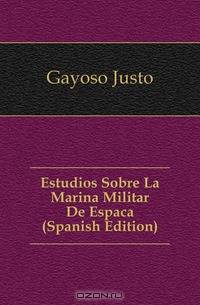 Estudios Sobre La Marina Militar De Espana (Spanish Edition)
