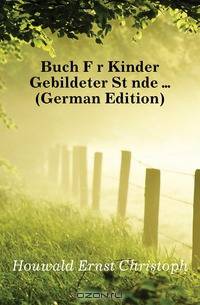 Buch Fur Kinder Gebildeter Stande (German Edition)