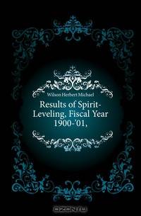 Results of Spirit-Leveling, Fiscal Year 1900-