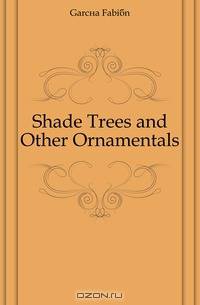 Shade Trees and Other Ornamentals
