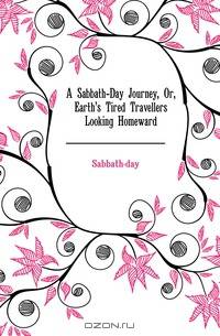 A Sabbath-Day Journey, Or, Earth