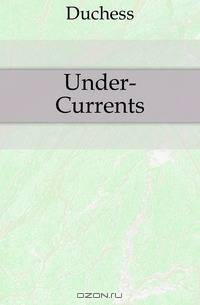 Under-Currents