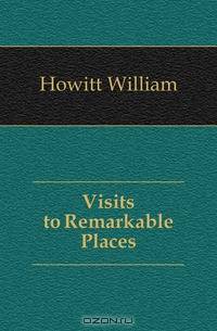 Visits to Remarkable Places