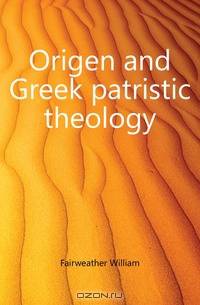 Origen and Greek patristic theology