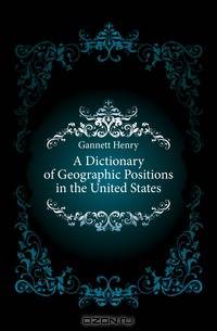 A Dictionary of Geographic Positions in the United States