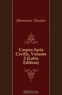 Corpus Iuris Civilis, Volume 2 (Latin Edition)