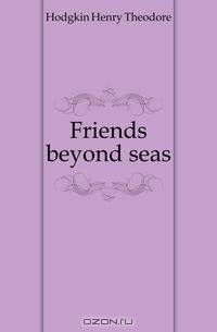 Friends beyond seas