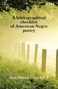 A bibliographical checklist of American Negro poetry