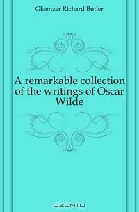 A remarkable collection of the writings of Oscar Wilde