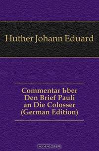 Commentar Uber Den Brief Pauli an Die Colosser (German Edition)