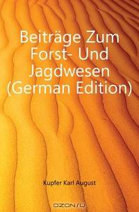Beitrage zum Forst und Jagdwesen