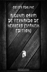 Algunas Obras De Fernando De Herrera