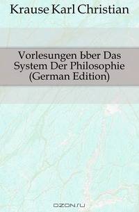 Vorlesungen Uber Das System Der Philosophie