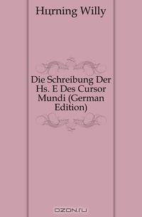 Die Schreibung Der Hs. E Des Cursor Mundi (German Edition)
