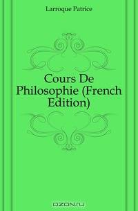Cours De Philosophie (French Edition)