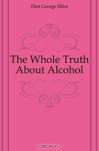 The Whole Truth About Alcohol