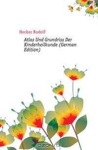 Atlas Und Grundriss Der Kinderheilkunde (German Edition)