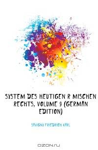 System Des Heutigen Romischen Rechts, Volume 9 (German Edition)