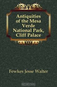 Antiquities of the Mesa Verde National Park, Cliff Palace