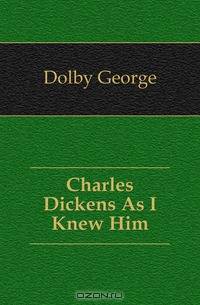 Charles Dickens As I Knew Him