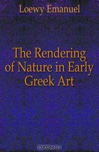 The Rendering of Nature in Early Greek Art