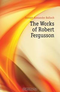 The Works of Robert Fergusson