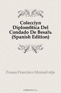 Coleccion Diplomatica Del Condado De Besalu (Spanish Edition)
