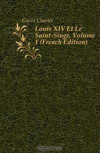 Louis XIV Et Le Saint-Siege, Volume 1 (French Edition)