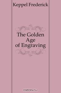 The Golden Age of Engraving