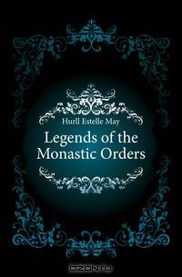Legends of the Monastic Orders