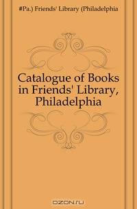 Catalogue of Books in Friends