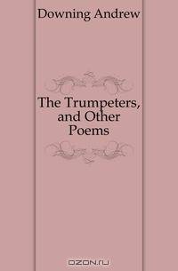 The Trumpeters, and Other Poems