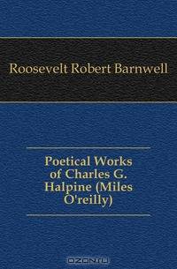 Poetical Works of Charles G. Halpine (Miles O