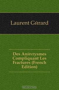 Des Anevrysmes Compliquant Les Fractures (French Edition)