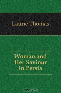 Woman and Her Saviour in Persia