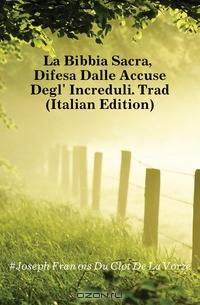 La Bibbia Sacra, Difesa Dalle Accuse Degl