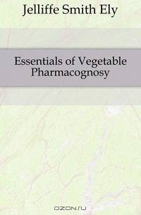 Essentials of Vegetable Pharmacognosy