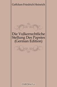 Die Volkerrechtliche Stellung Des Papstes (German Edition)