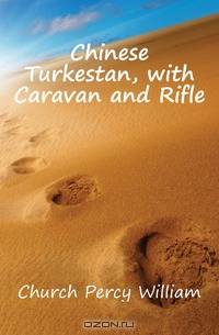 Chinese Turkestan, with Caravan and Rifle