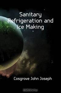 Sanitary Refrigeration and Ice Making