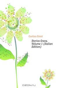 Storica Greca, Volume 1 (Italian Edition)