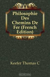 Philosophie Des Chemins De Fer (French Edition)