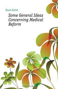 Some General Ideas Concerning Medical Reform