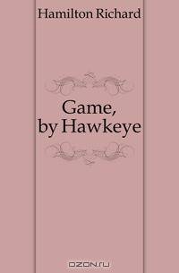 Game, by Hawkeye