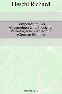 Compendium Der Allgemeinen Und Speciellen Pathologischen Anatomie (German Edition)